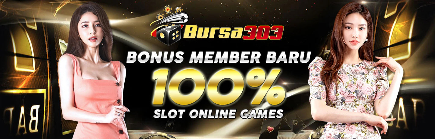 BURSA303: Daftar Login Situs Slot Gacor Bonus New Member 100%